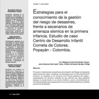 ESTRATEGIAS PARA EL CONOCIMIENTO DE LA GESTIÓN DEL RIESGO DE DESASTRES, FRENTE A ESCENARIOS DE AMENAZA SÍSMICA EN LA PRIMERA INFANCIA. ESTUDIO DE CASO CENTRO DE DESARROLLO INFANTIL COMETA DE COLORES. POPAYÁN, COLOMBIA.