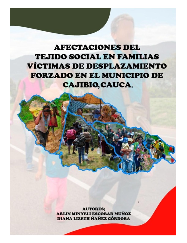 Afectaciones del tejido social en familias víctimas de desplazamiento forzado en el municipio de Cajibío, Cauca.pdf
