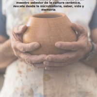 Memorias visuales y audiovisuales de un maestro sabedor de la cultura cerámica - Juan José Ruiz Plaza.pdf